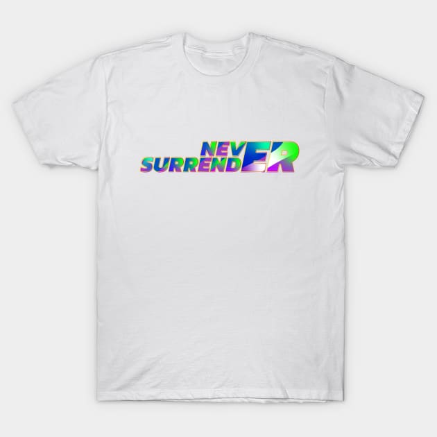 Never surrender | Creative Design T-Shirt by Leo Stride